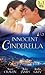 Innocent Cinderella: His Untamed Innocent / Penniless and Purchased / Her Last Night of Innocence