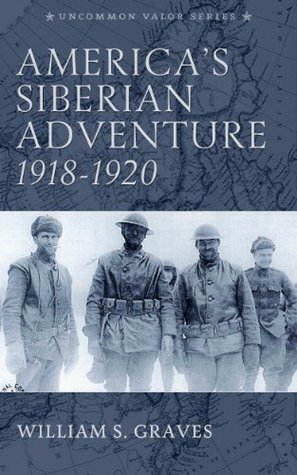 America's Siberian Adventure 1918-1920 (Kindle Edition)