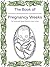 The Book of Pregnancy Weeks...