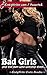Bad Girls: and the men who worship them...