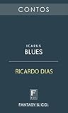 Icarus Blues by Ricardo   Dias