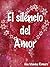 El silencio del Amor (Spanish Edition)