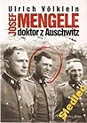 Josef Mengele Doktor z Auschwitz Josef Mengele Doktor z Auschwitz