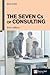 Seven Cs of Consulting, The: The Seven Cs of Consulting