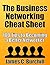 The Business Networking Cheat Sheet: 100 Tips to Becoming a Better Networker