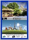 ONE-TWO-GO Paris: The Quick Guide to Paris 2015 with Helpful Maps, Breathtaking Photos and Insider Advice (One-Two-Go.com Book 19)