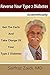 Reverse Your Type 2 Diabetes Scientifically: Get the Facts And Take Charge of Your Type 2 Diabetes