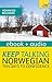 Keep Talking Norwegian Audio Course - Ten Days to Confidence: Enhanced Edition