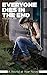 Everyone Dies in the End: -a World at War Novel