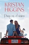 Para mí, el único by Kristan Higgins