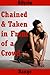 Chained and Taken in Front of a Crowd (Leigh’s Experience at the BDSM Club): A Rough First Anal Sex Story with Bondage (Tied Down and Taken Book 4)
