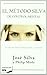 El método Silva de control mental (Spanish Edition)