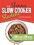 The Skinny Slow Cooker Student Recipe Book: Delicious, Simple, Low Calorie, Low Budget, Slow Cooker Meals For Hungry Students. All Under 300, 400 & 500 Calories