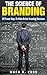 The Science Of Branding by Mark Prus