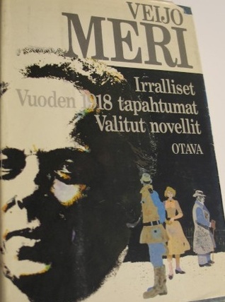 Irralliset ; Vuoden 1918 tapahtumat ; Valitut novellit