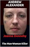 The Man-Woman Killer: Joanna Dennehy