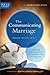 The Communicating Marriage (Focus on the Family Marriage Series)
