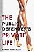 The Public Defender's Private Life