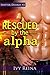 Rescued by the Alpha (Shift...