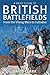A Brief Guide To British Battlefields by David         Clark