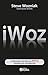 iWoz; A verdadeira história da Apple segundo seu cofundador by Steve Wozniak