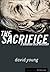 The Sacrifice by David       Young