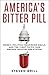 America's Bitter Pill by Steven Brill