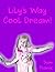 Lily's Way Cool Dream!