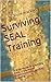 Surviving SEAL Training: A ...