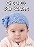 Crochet for Babies - Fun Cr...