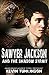 Sawyer Jackson and the Shad...