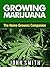 Growing Marijuana: The Home...