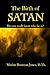 The Birth of Satan: Do you really know who he is?