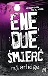 Ene, due, śmierć by M.J. Arlidge Ene, due, śmierć by M.J. Arlidge