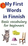 My First Words in Finnish by Mia Bowen