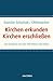 Kirchen erkunden - Kirchen erschließen: Ein Handbuch mit über 300 Bildern und Tafeln, einer Einführung in die Kirchenpädagogik und einem ausführlichen Lexikonteil (German Edition)