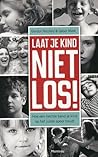 Laat je kind niet...
