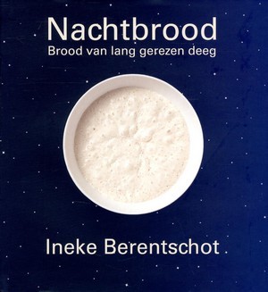 Nachtbrood brood van lang gerezen deeg (Hardcover)