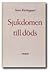 Sjukdomen till döds by Søren Kierkegaard
