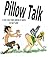Pillow Talk by Dan Tucker
