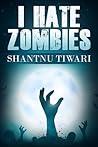 I Hate Zombies