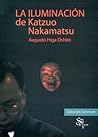La iluminación de Katzuo Nakamatsu by Augusto Higa Oshiro