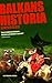 Balkans Historia - Jugoslaviens uppgång och fall