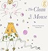 The Clean Little Mouse by Charlotte Victoria Rees