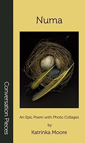 Numa: An Epic Poem with Photo Collages (Conversation Pieces Book 38)