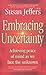 EMBRACING UNCERTAINTY: ACHIEVING PEACE OF MIND AS WE FACE THE UNKNOWN