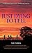 Just Dying To Tell