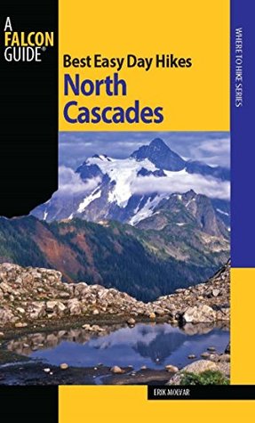 Best Easy Day Hikes North Cascades (Best Easy Day Hikes Series)