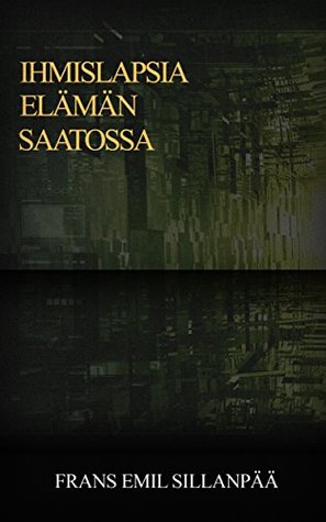 Ihmislapsia elämän saatossa (Kindle Edition)