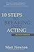 10 Steps to Breaking into Acting: 2nd Edition